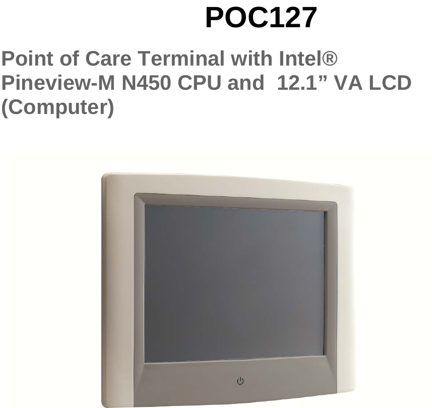  POC127  Point of Care Terminal with Intel® Pineview-M N450 CPU and  12.1” VA LCD (Computer)   
