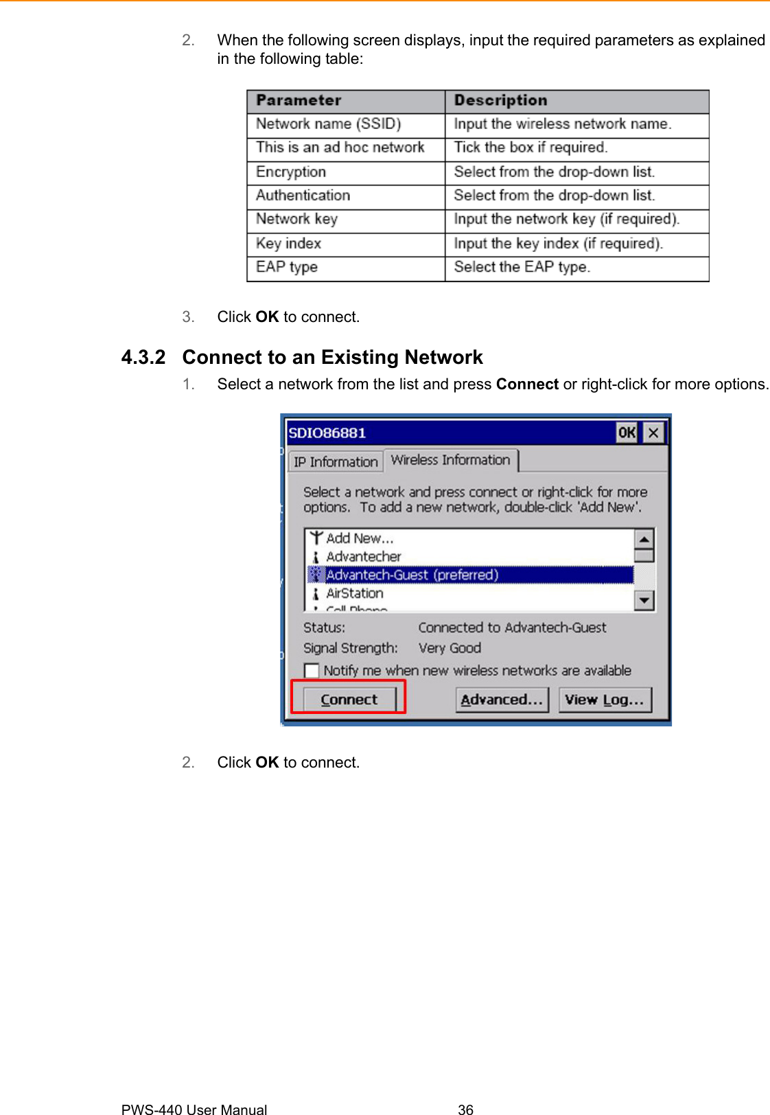 PWS-440 User Manual 362. When the following screen displays, input the required parameters as explained in the following table:3. Click OK to connect.4.3.2 Connect to an Existing Network1. Select a network from the list and press Connect or right-click for more options.2. Click OK to connect.