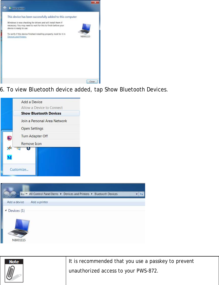  6. To view Bluetooth device added, tap Show Bluetooth Devices.     It is recommended that you use a passkey to prevent unauthorized access to your PWS-872.      