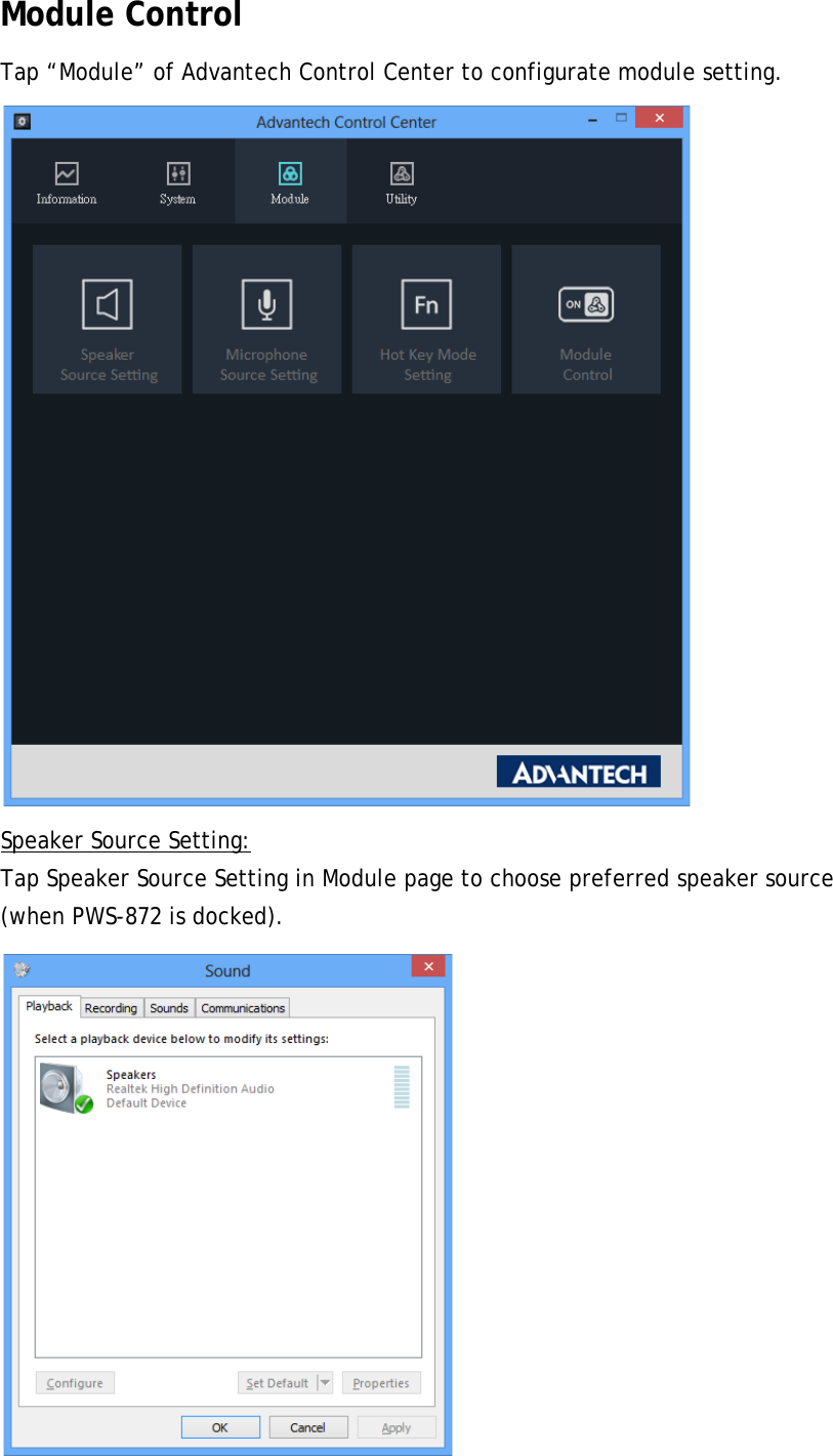 Module Control Tap “Module” of Advantech Control Center to configurate module setting.  Speaker Source Setting: Tap Speaker Source Setting in Module page to choose preferred speaker source (when PWS-872 is docked).  