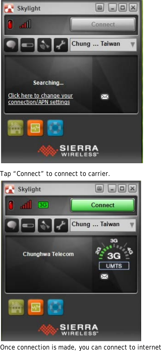  Tap “Connect” to connect to carrier.   Once connection is made, you can connect to internet 
