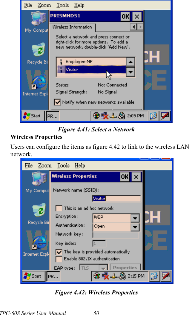 TPC-60S Series User Manual 50Figure 4.41: Select a NetworkWireless PropertiesUsers can configure the items as figure 4.42 to link to the wireless LAN network.Figure 4.42: Wireless Properties