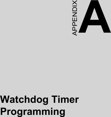 2       APPENDIX AWatchdog TimerProgramming