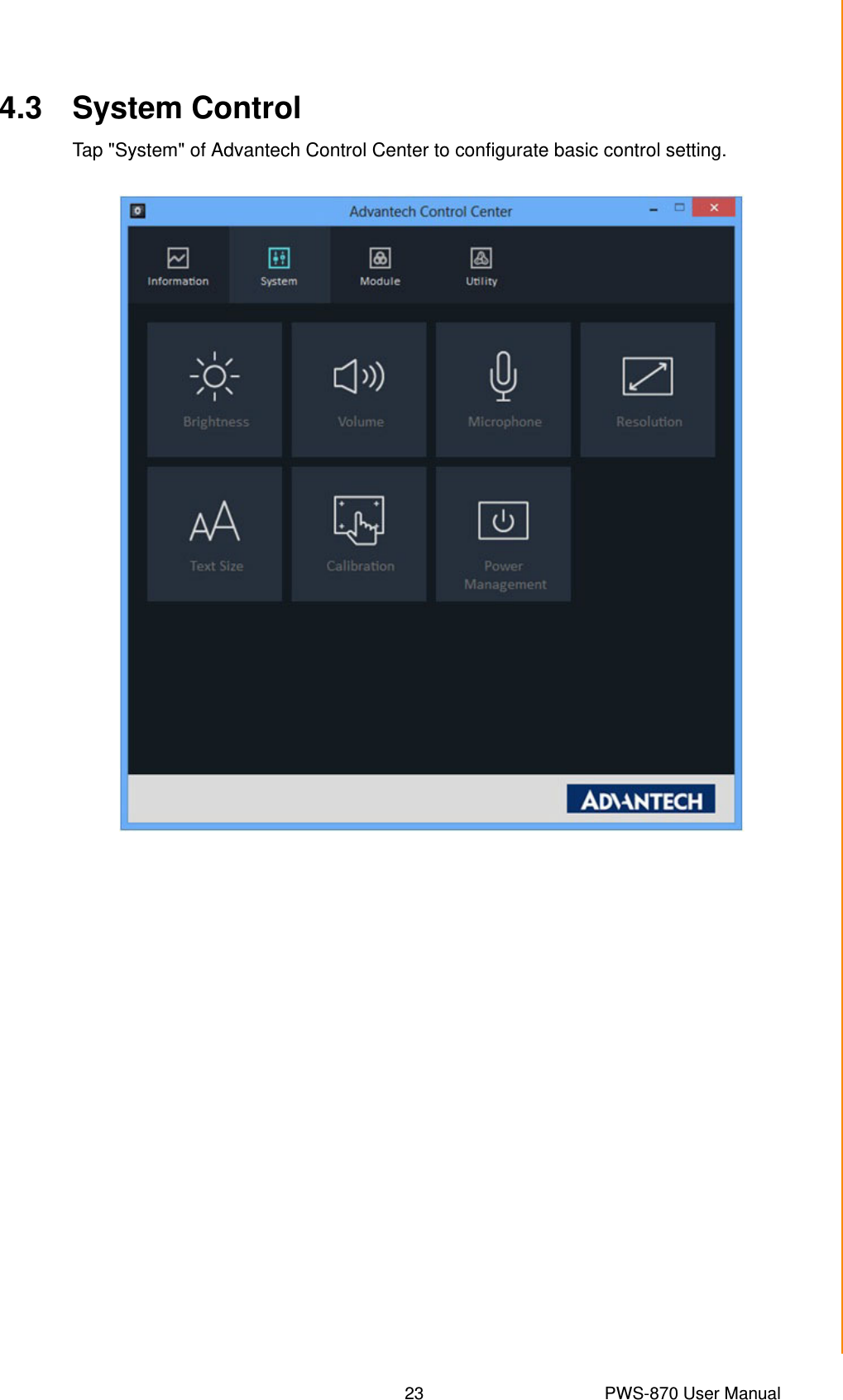 23 PWS-870 User ManualChapter 4 Using Advantech Control Center4.3 System ControlTap &quot;System&quot; of Advantech Control Center to configurate basic control setting.