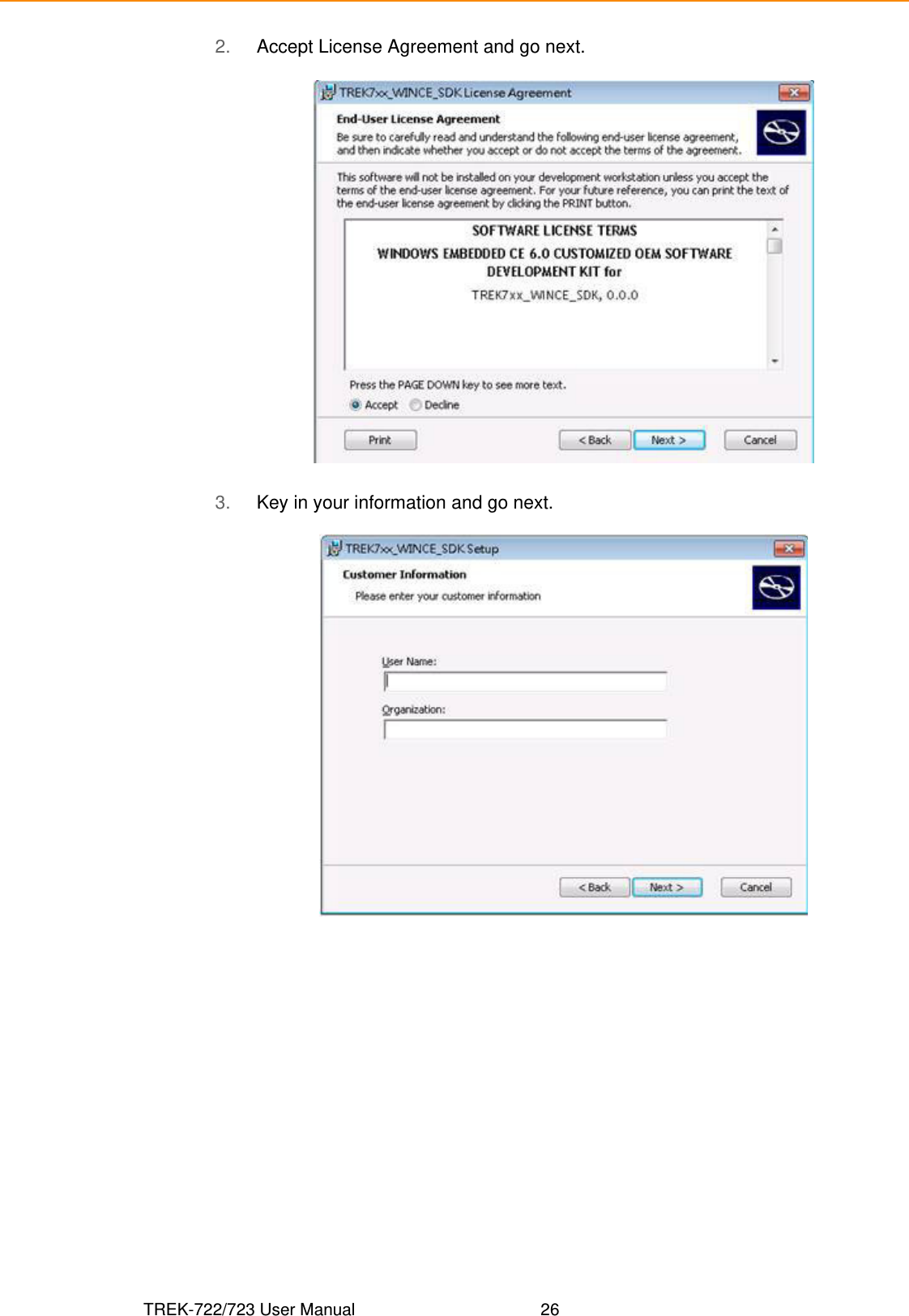 TREK-722/723 User Manual 262. Accept License Agreement and go next.3. Key in your information and go next.