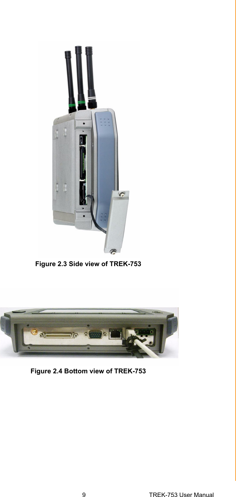 9 TREK-753 User ManualChapter 2 System SetupFigure 2.3 Side view of TREK-753 Figure 2.4 Bottom view of TREK-753 