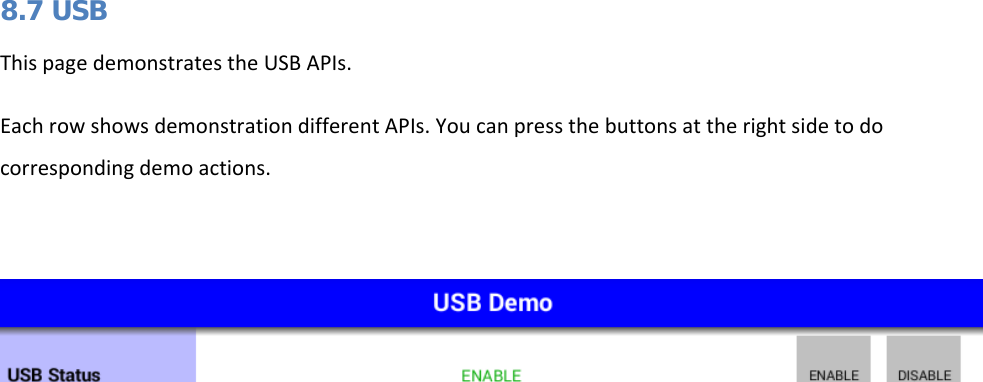   8.7 USB This page demonstrates the USB APIs. Each row shows demonstration different APIs. You can press the buttons at the right side to do corresponding demo actions.                        