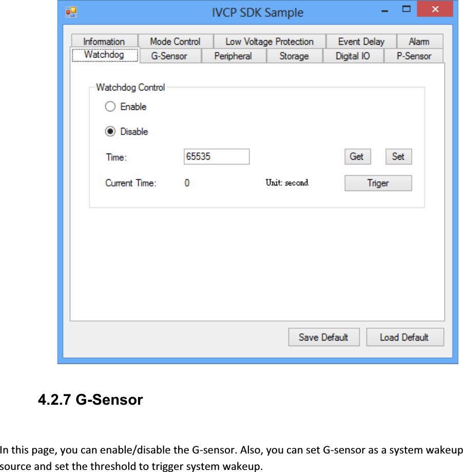    4.2.7 G-Sensor Inthispage,youcanenable/disabletheGͲsensor.Also,youcansetGͲsensorasasystemwakeupsourceandsetthethresholdtotriggersystemwakeup.