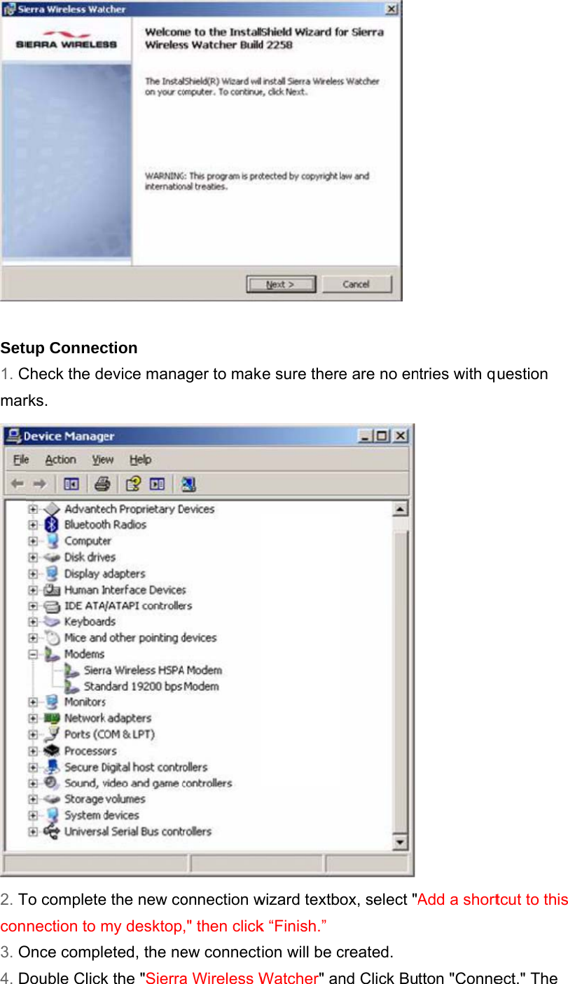  Set1. Cmar2. Tcon3. O4. Dup ConnecCheck the drks. To completenection to mOnce complDouble Clickction evice manae the new comy desktopeted, the nek the &quot;Sierraager to makonnection w,&quot; then clickew connecta Wireless Wke sure therewizard textbk “Finish.”ion will be cWatcher&quot; an e are no enox, select &quot;Acreated. nd Click Butries with qAdd a shorttton &quot;Conneuestion tcut to this ect.&quot; The 