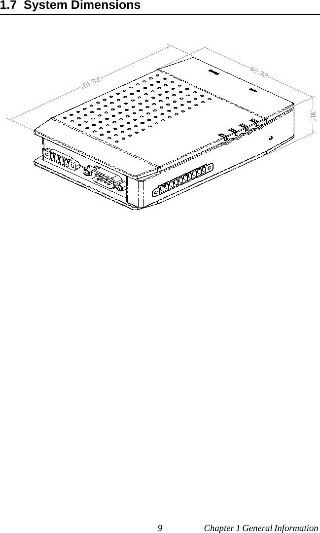 9 Chapter 1 General Information 1.7  System Dimensions