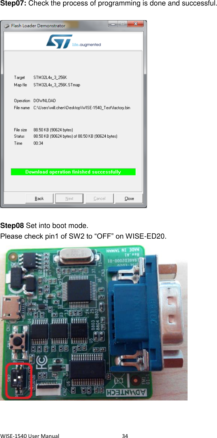 WISE-1540 User Manual  34 Step07: Check the process of programming is done and successful.    Step08 Set into boot mode. Please check pin1 of SW2 to “OFF” on WISE-ED20.  