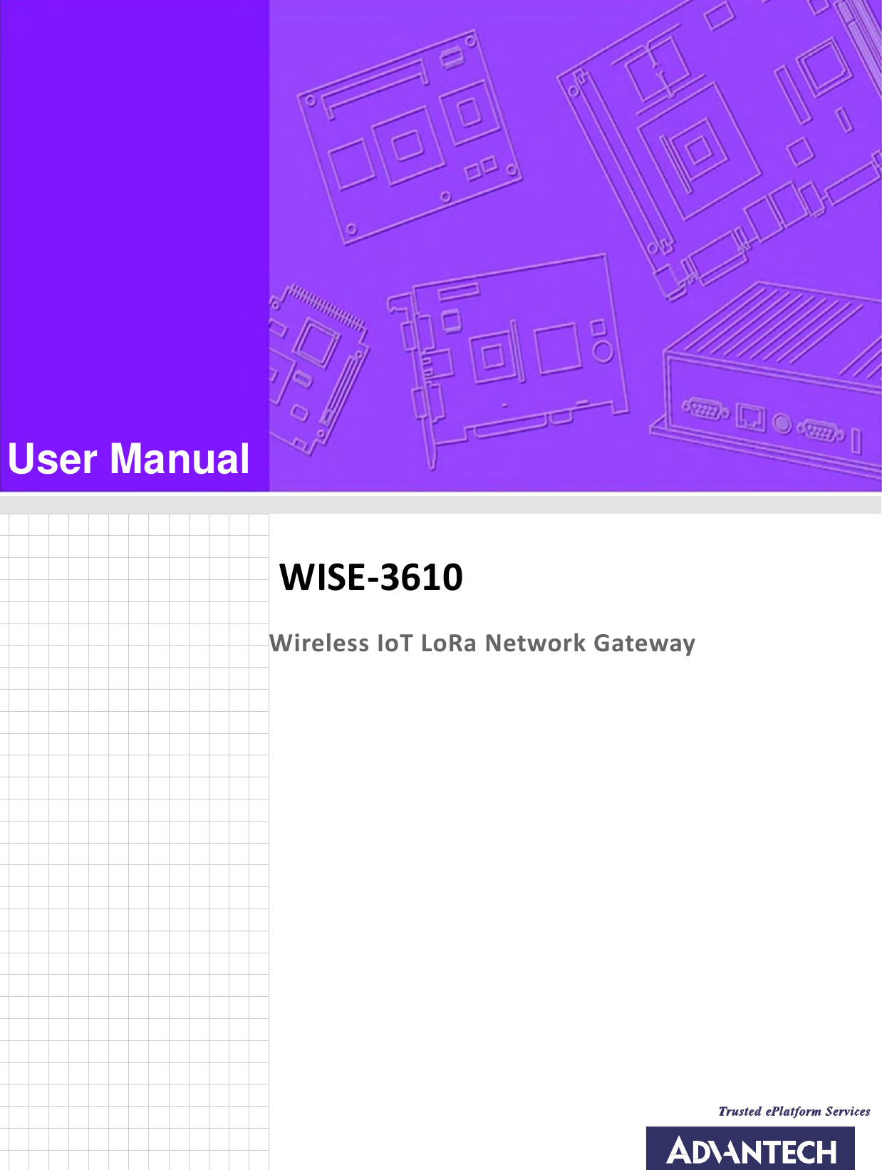     WISE-3610   Wireless IoT LoRa Network Gateway                  User Manual 