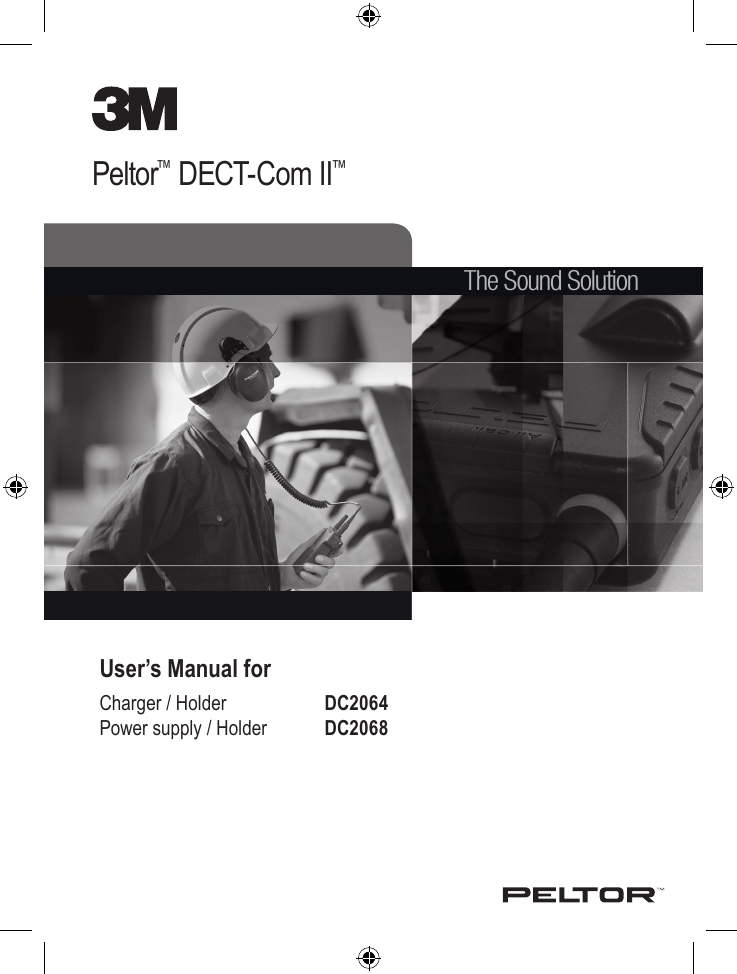 Peltor™ DECT-Com II™The Sound SolutionUser’s Manual for Charger / Holder     DC2064 Power supply / Holder    DC2068