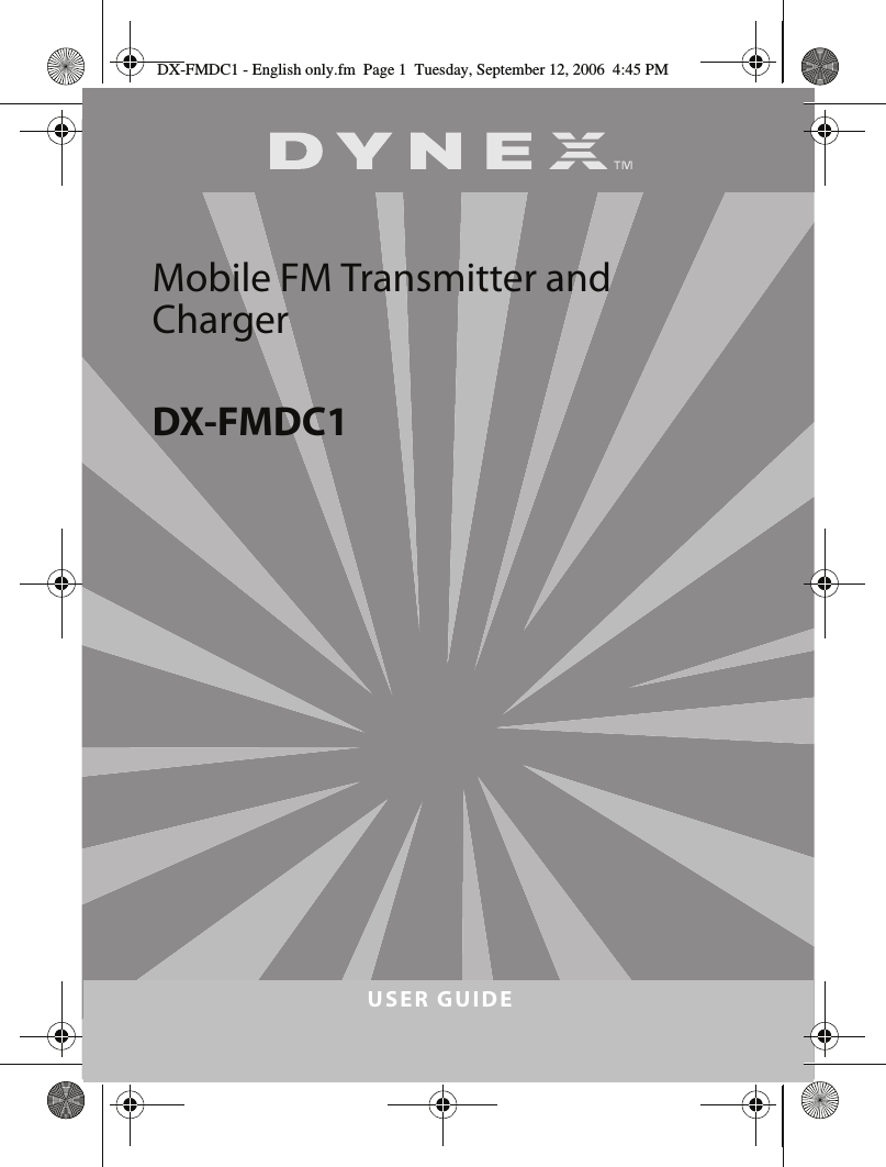 USER GUIDEMobile FM Transmitter and ChargerDX-FMDC1DX-FMDC1 - English only.fm  Page 1  Tuesday, September 12, 2006  4:45 PM