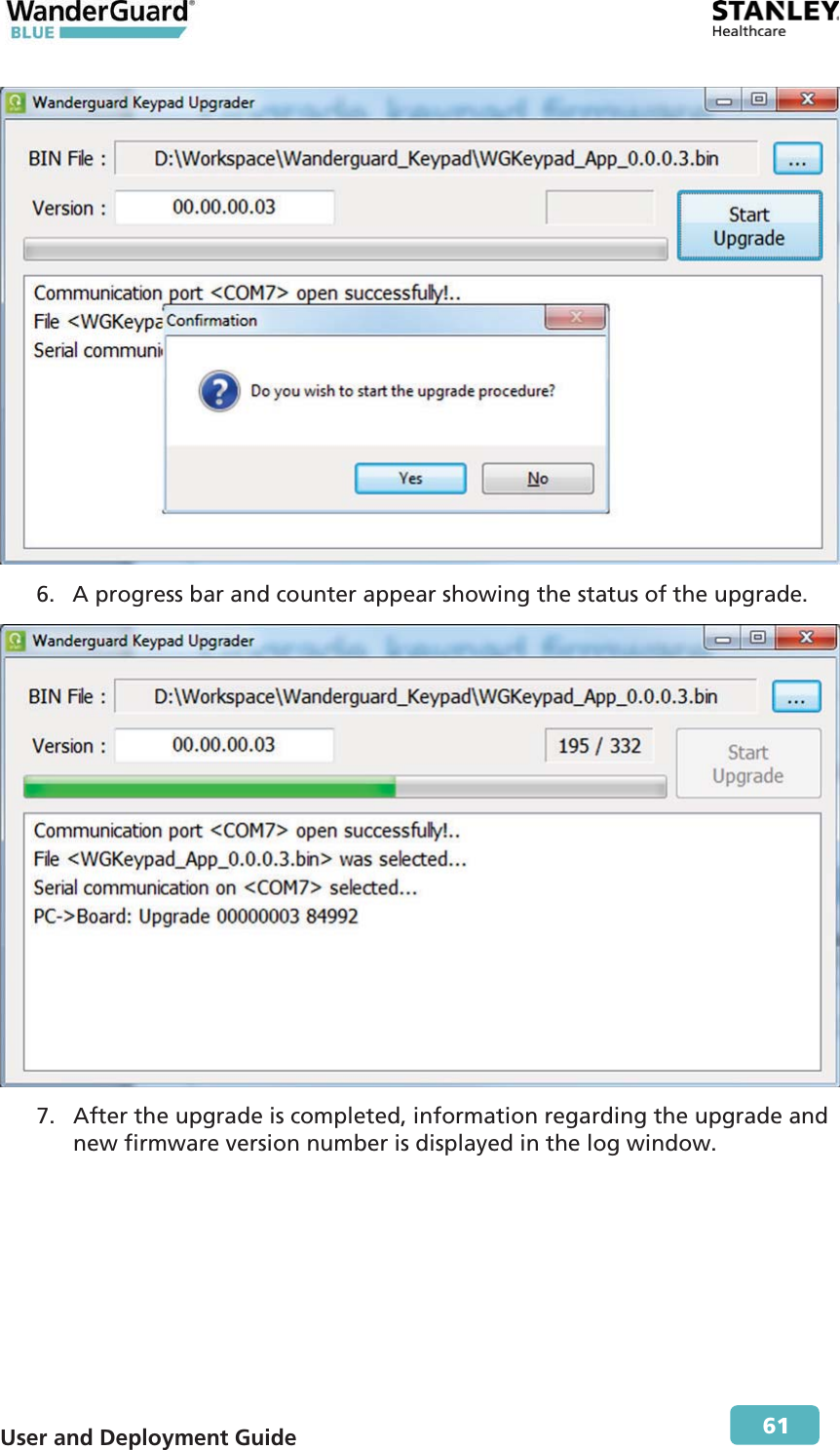  User and Deployment Guide        61  6. A progress bar and counter appear showing the status of the upgrade.  7. After the upgrade is completed, information regarding the upgrade and new firmware version number is displayed in the log window. 