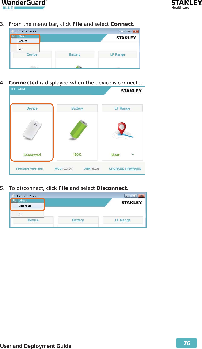  User and Deployment Guide        76 3. From the menu bar, click File and select Connect.   4. Connected is displayed when the device is connected:   5. To disconnect, click File and select Disconnect.   