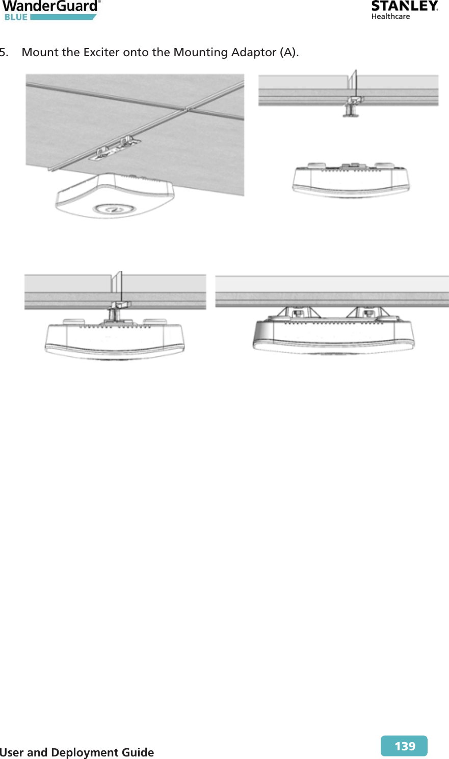  User and Deployment Guide        139 5. Mount the Exciter onto the Mounting Adaptor (A).      