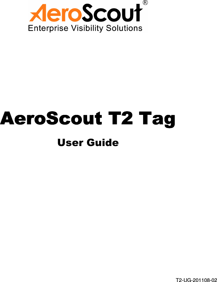  AeroScout AeroScout AeroScout AeroScout T2 TagT2 TagT2 TagT2 Tag User Guide                                       T2-UG-201108-02 
