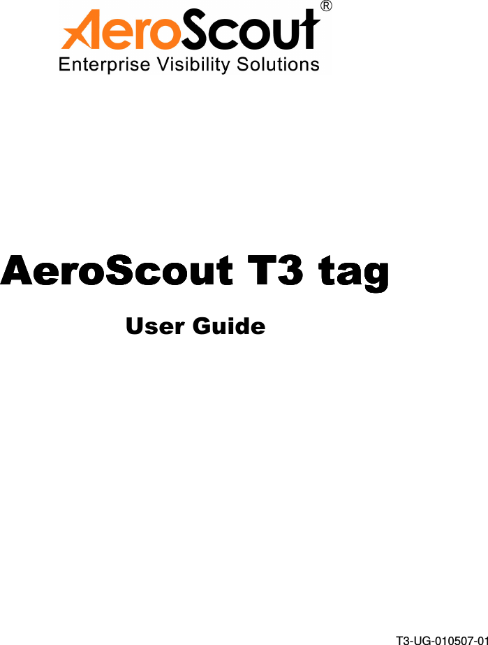  AeroScout AeroScout AeroScout AeroScout T3T3T3T3    tagtagtagtag User Guide                                       T3-UG-010507-01 