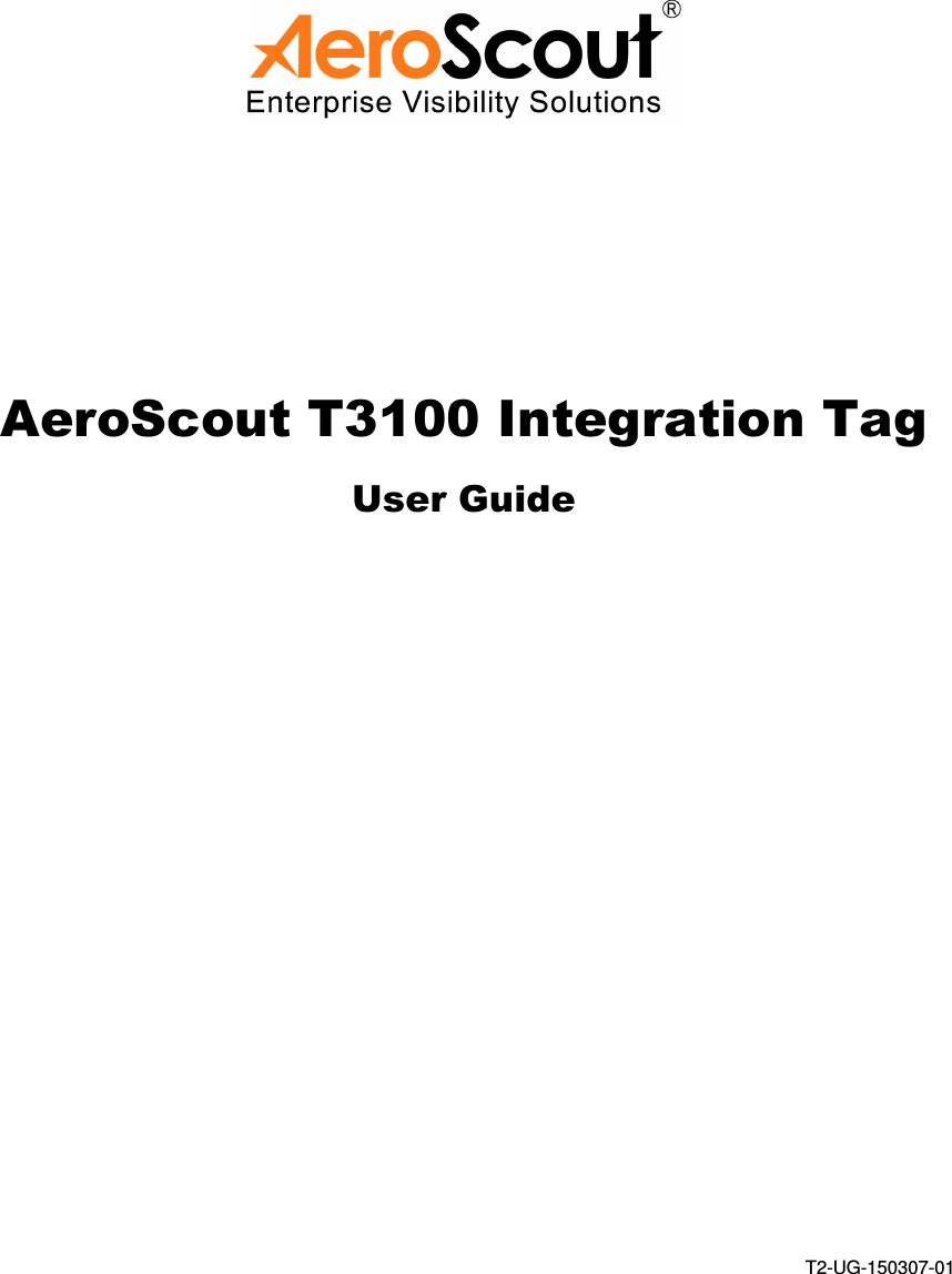  AeroScout T3100 Integration Tag User Guide           T2-UG-150307-01 