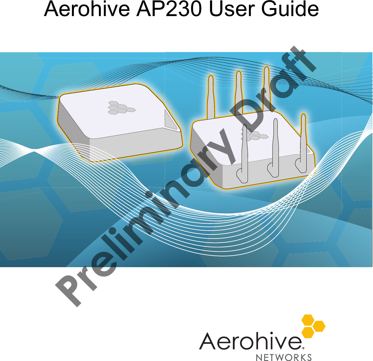 Aerohive AP230 User GuidePreliminary Draft 