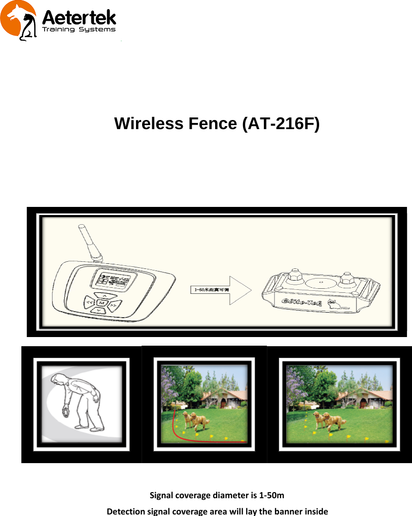 Wireless Fence (AT-216F)Signal coverage diameter is 1‐50mDetection signal coverage area will lay the banner inside