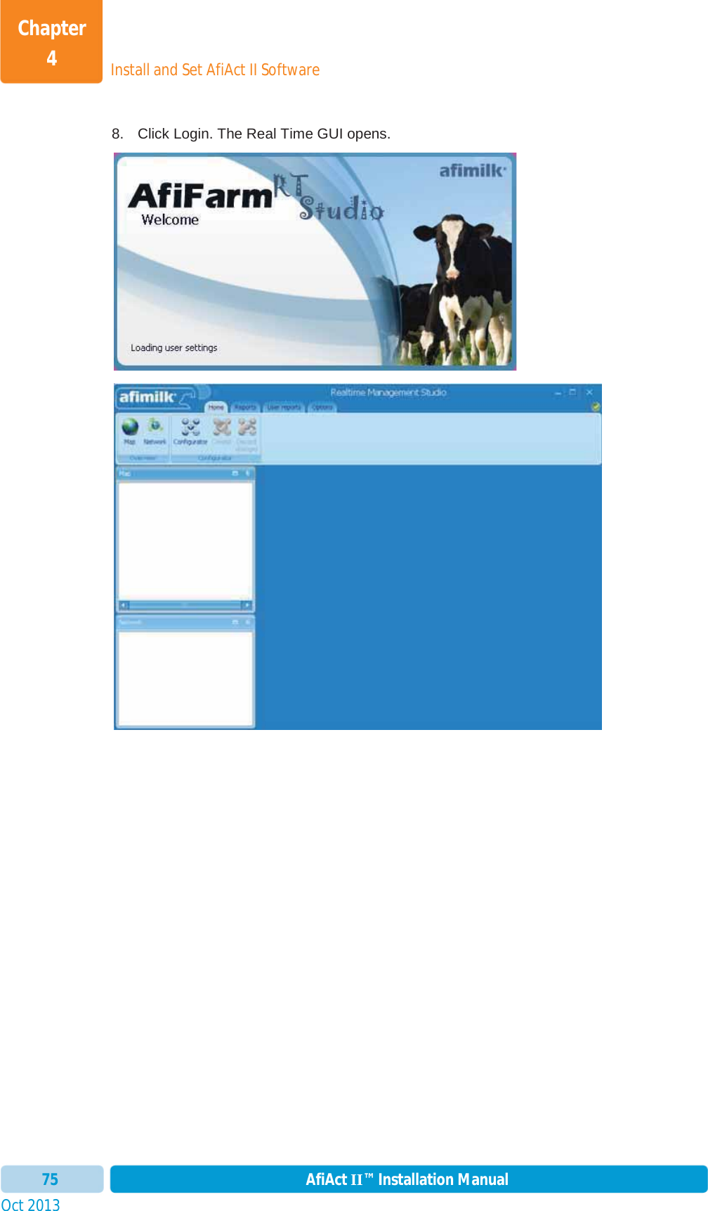 Install and Set AfiAct II SoftwareChapter 4Oct 2013 AfiAct II™ Installation Manual758.  Click Login. The Real Time GUI opens. 