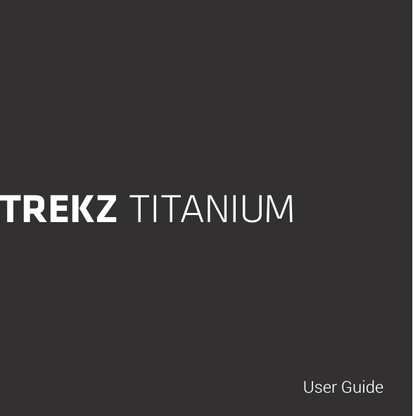 TREKZ TITANIUMUser Guide