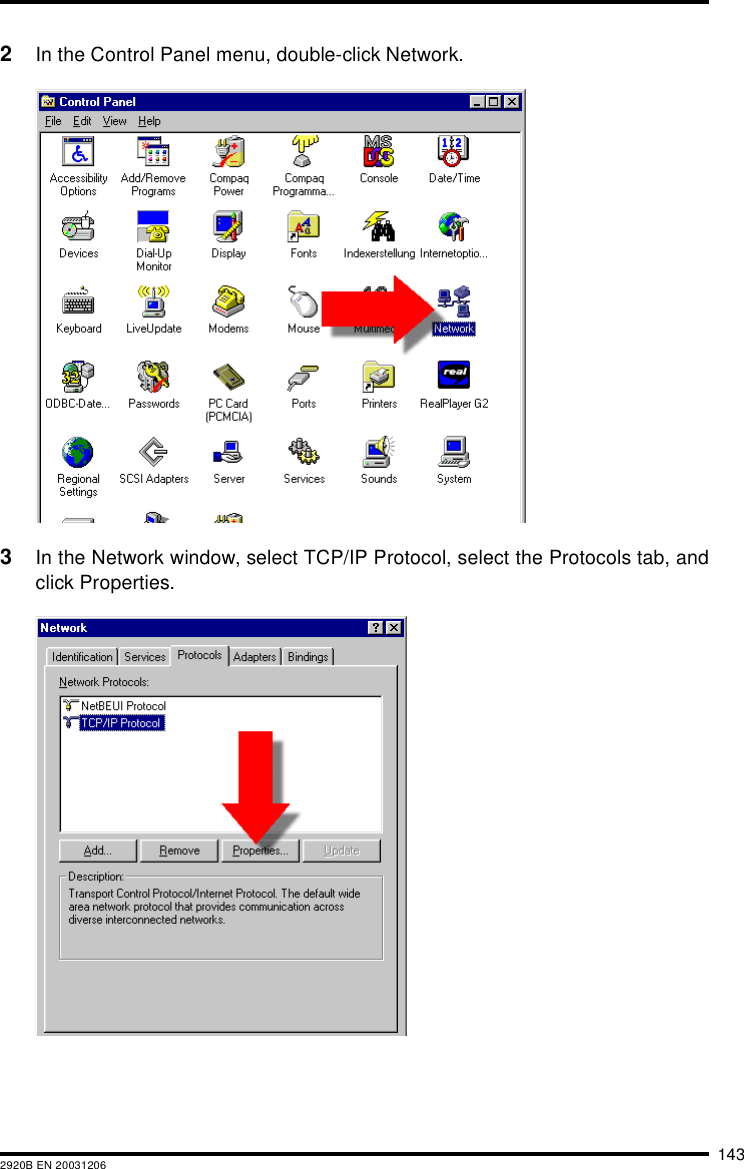 1432920B EN 200312062In the Control Panel menu, double-click Network.3In the Network window, select TCP/IP Protocol, select the Protocols tab, andclick Properties.