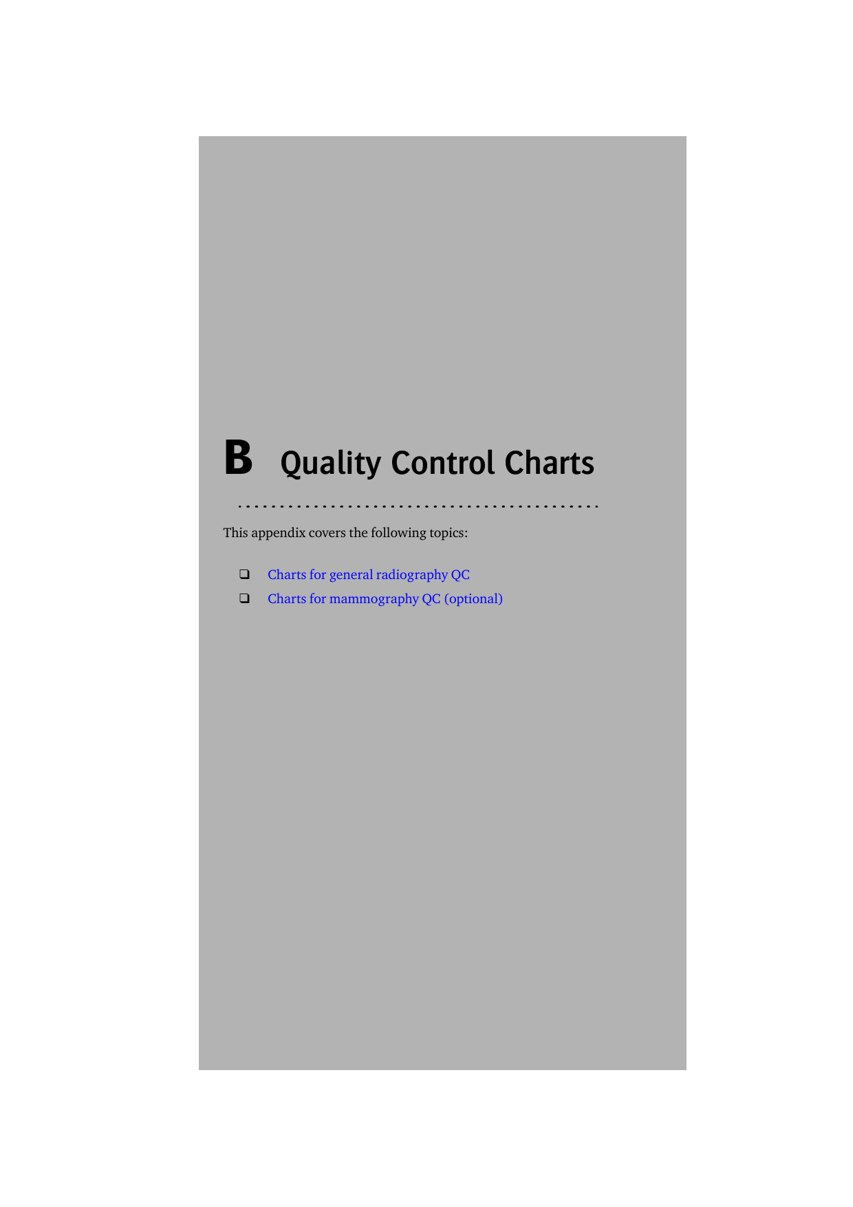 B  Quality Control ChartsThis appendix covers the following topics:❑Charts for general radiography QC❑Charts for mammography QC (optional)