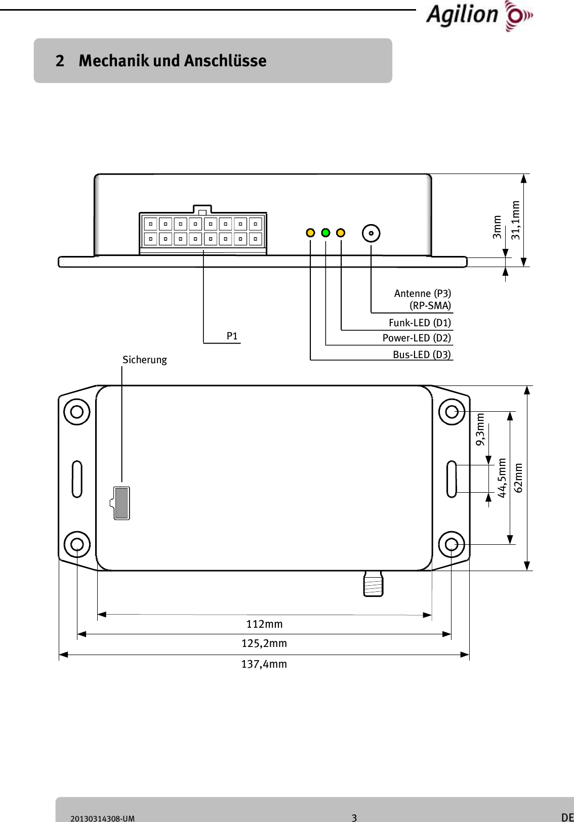 20130314308-UM 3 DE 2 Mechanik und Anschlüsse P1Antenne (P3)(RP-SMA)Funk-LED (D1)Power-LED (D2)137,4mm62mm44,5mm9,3mm112mm125,2mm31,1mm3mmBus-LED (D3)Sicherung