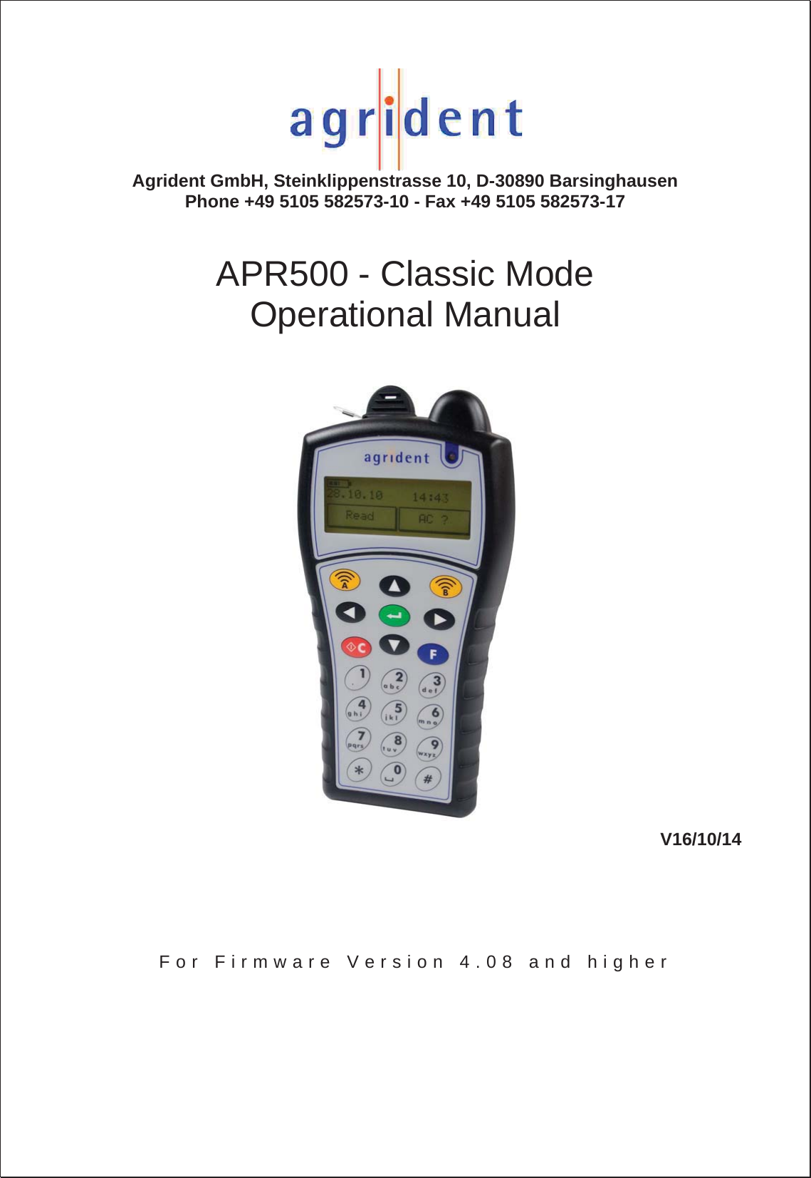 Agrident GmbH, Steinklippenstrasse 10, D-30890 BarsinghausenPhone +49 5105 582573-10 - Fax +49 5105 582573-17 APR500 - Classic Mode Operational Manual V16/10/14For Firmware Version 4.08 and higher 