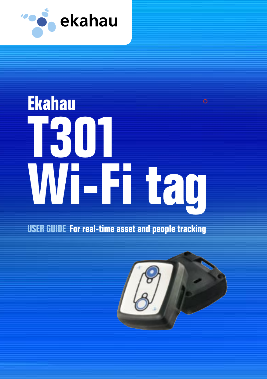 Ekahau T301 Wi-Fi tagFor real-time asset and people trackingUSER GUIDE