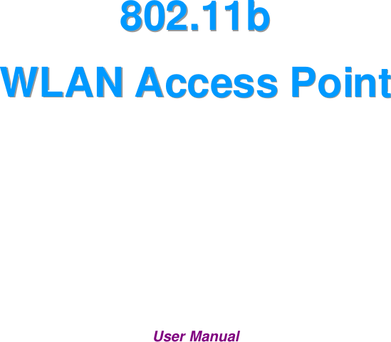       888000222...111111bbb      WWWLLLAAANNN   AAAcccccceeessssss   PPPoooiiinnnttt        User Manual   