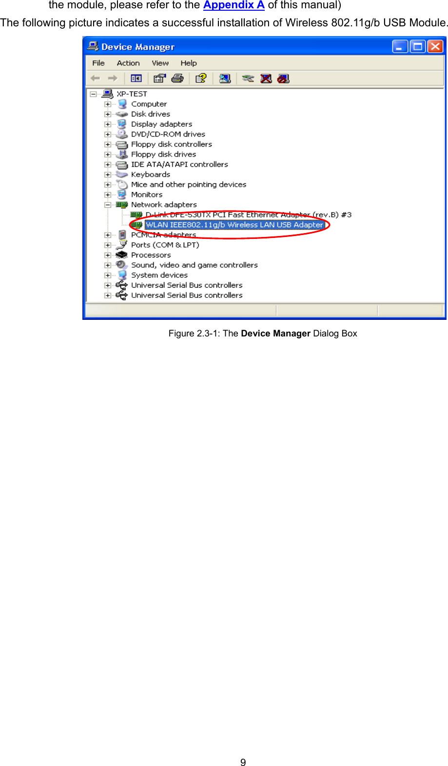  9 the module, please refer to the Appendix A of this manual) The following picture indicates a successful installation of Wireless 802.11g/b USB Module.    Figure 2.3-1: The Device Manager Dialog Box 