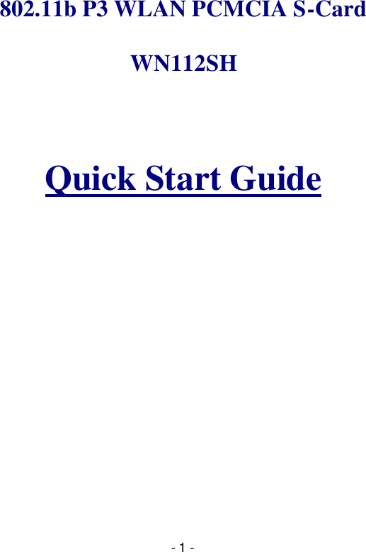   - 1 -       802.11b P3 WLAN PCMCIA S-Card  WN112SH   Quick Start Guide    