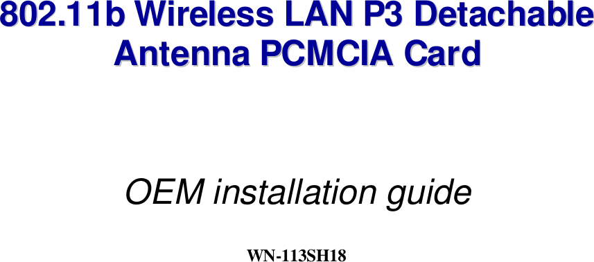                 880022..1111bb  WWiirreelleessss  LLAANN  PP33  DDeettaacchhaabbllee  AAnntteennnnaa  PPCCMMCCIIAA  CCaarrdd        OEM installation guide   WN-113SH18