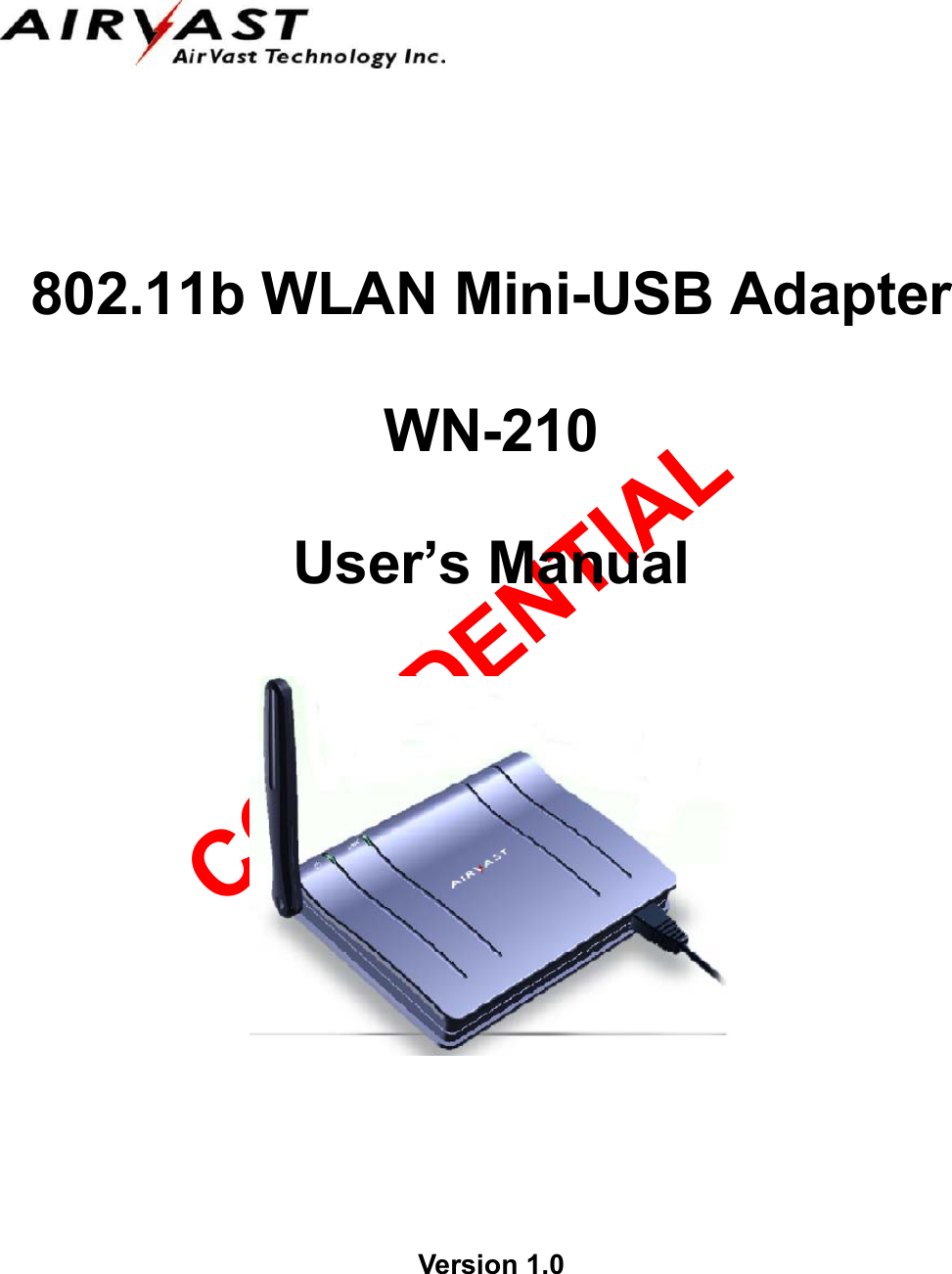 CONFIDENTIAL        802.11b WLAN Mini-USB Adapter  WN-210  User&rsquo;s Manual                        Version 1.0 