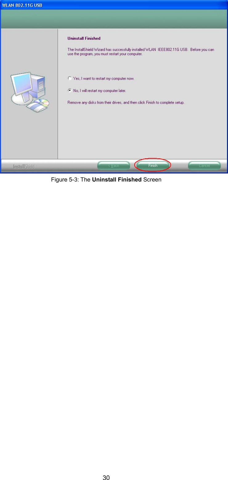   30    Figure 5-3: The Uninstall Finished Screen 