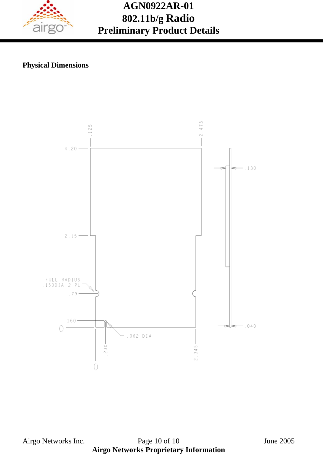 AGN0922AR-01    802.11b/g Radio Preliminary Product Details    Physical Dimensions   Airgo Networks Inc.    Page 10 of 10  June 2005 Airgo Networks Proprietary Information 