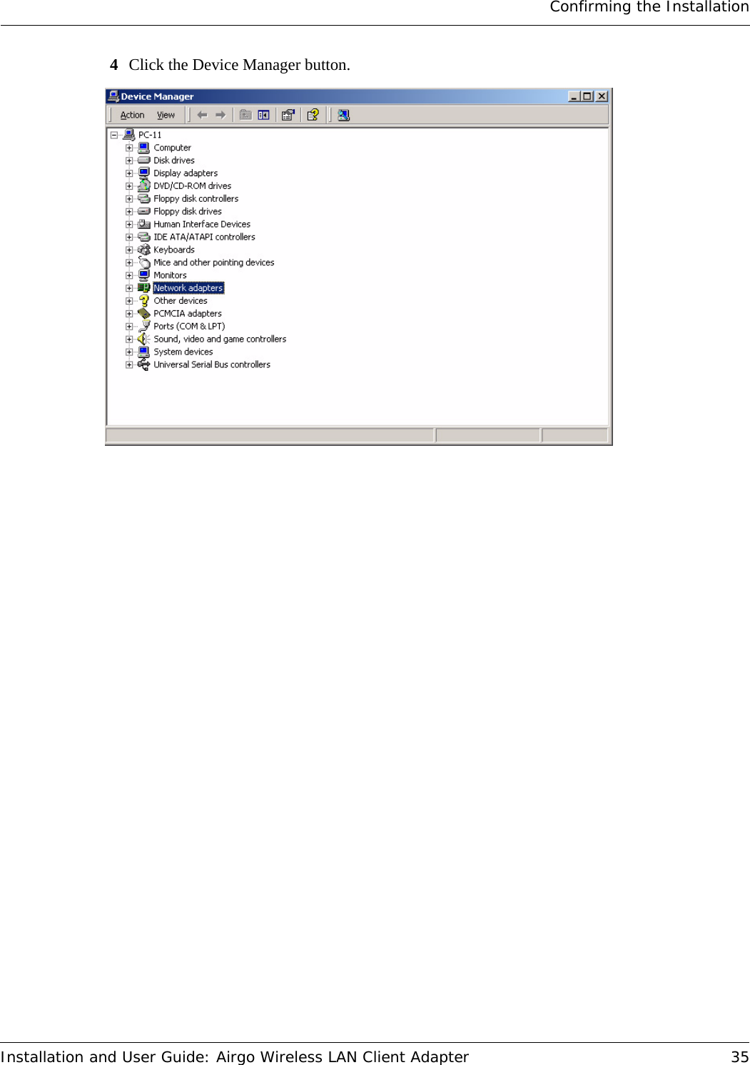 Confirming the InstallationInstallation and User Guide: Airgo Wireless LAN Client Adapter 354Click the Device Manager button. 