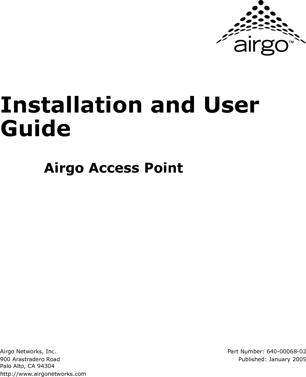 Copyright © 2004 by Airgo Networks, Inc., Inc. All Rights Reserved.No part of this work may be reproduced, stored in a retrieval system, or transmitted in any form or by any means, electronic, mechanical, photocopying, recording, or otherwise, without the prior written permission of Airgo Networks unless such copying is expressly permitted by U.S. copyright law.