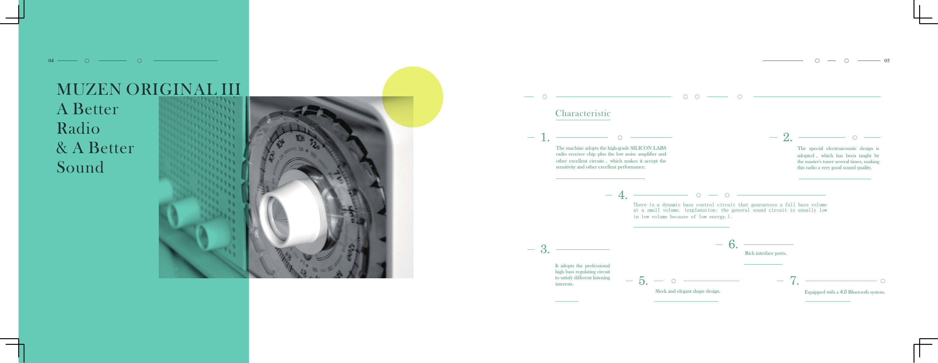 CharacteristicThe machine adopts the high-grade SILICON LABS radio receiver  chip plus  the low  noise amplifier  and other  excellent  circuits，which  makes  it  accept  the sensitivity and other excellent performance.The  special  electroacoustic  design  is adopted，which  has  been  taught  bythe master's tuner several times, making this radio a very good sound quality.It  adopts  the  professional high bass regulating circuit to satisfy different listeninginterests.There is a dynamic bass control circuit that guarantees a full bass volume at a small volume. (explanation: the general sound circuit is usually lowin low volume because of low energy.).Sleek and elegant shape design.Rich interface ports.Equipped with a 4.0 Bluetooth system.MUZEN ORIGINAL III A Better Radio &amp; A Better Sound