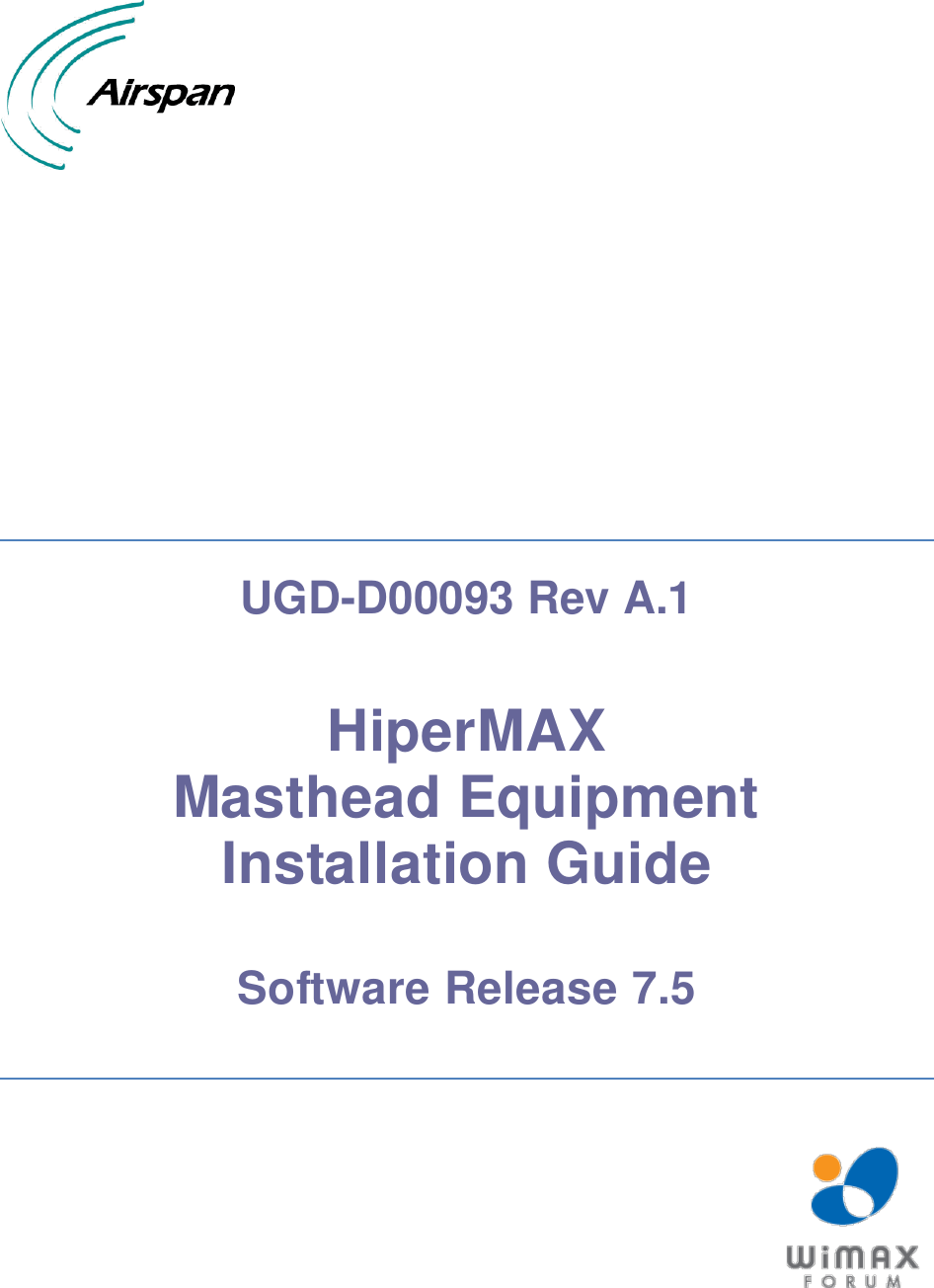           UGD-D00093 Rev A.1  HiperMAX Masthead Equipment Installation Guide  Software Release 7.5      