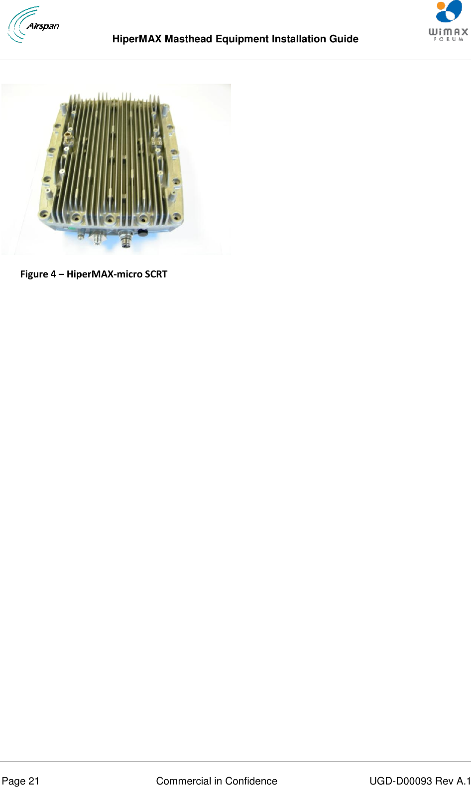  HiperMAX Masthead Equipment Installation Guide      Page 21  Commercial in Confidence  UGD-D00093 Rev A.1  Figure 4 – HiperMAX-micro SCRT   