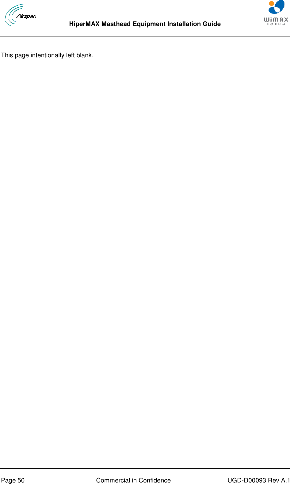  HiperMAX Masthead Equipment Installation Guide      Page 50  Commercial in Confidence  UGD-D00093 Rev A.1 This page intentionally left blank.  