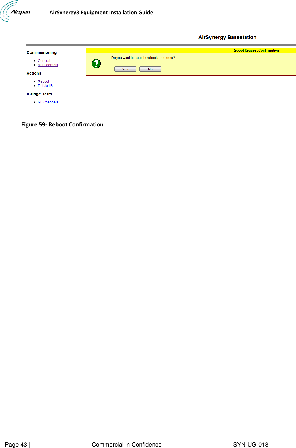                                  AirSynergy3 Equipment Installation Guide Page 43 |                                     Commercial in Confidence                                           SYN-UG-018    Figure 59- Reboot Confirmation  