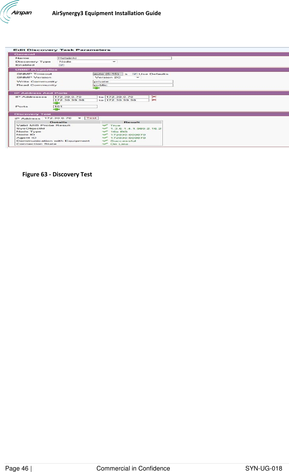                                  AirSynergy3 Equipment Installation Guide Page 46 |                                     Commercial in Confidence                                           SYN-UG-018     Figure 63 - Discovery Test   