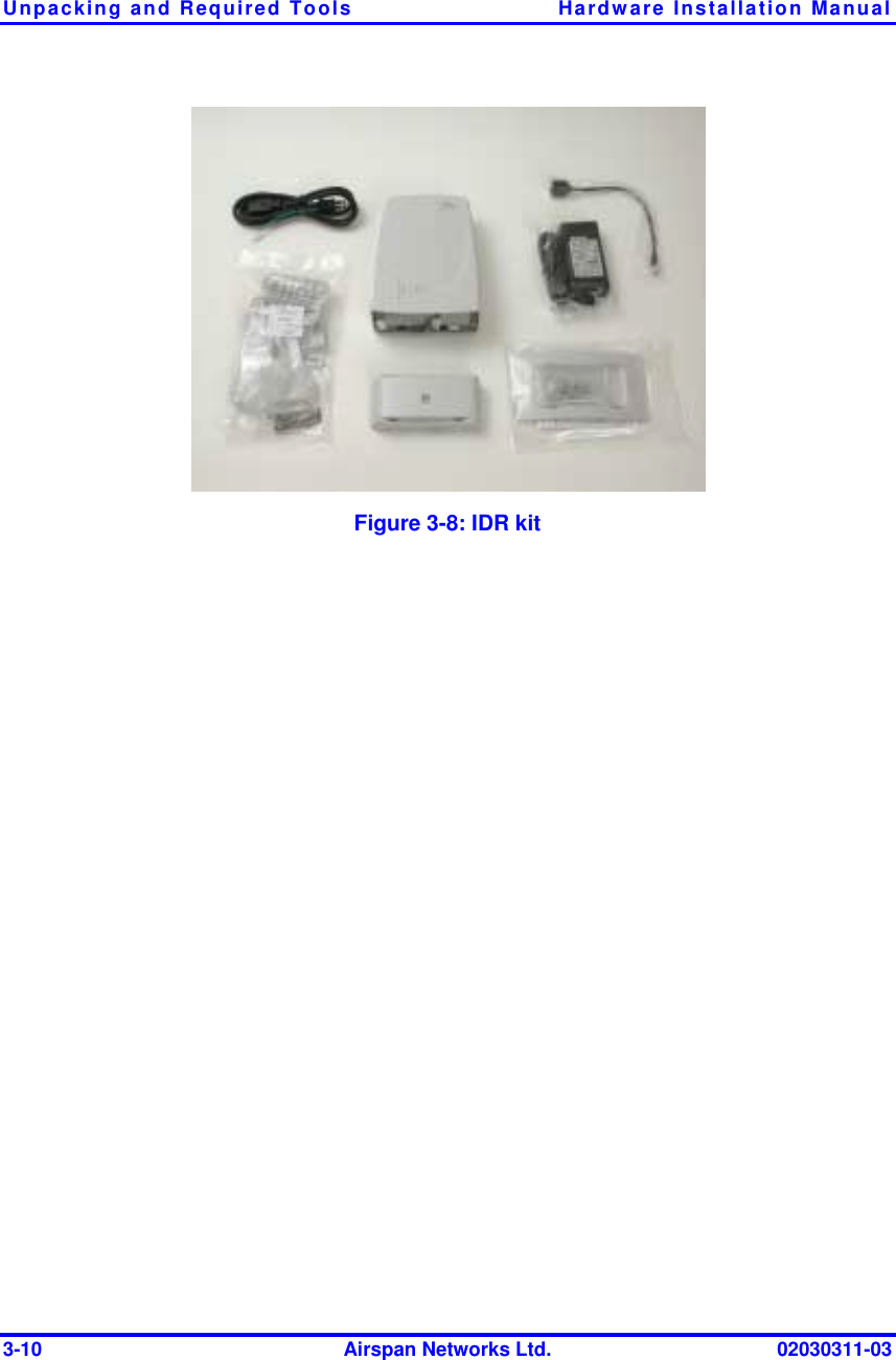 Unpacking and Required Tools  Hardware Installation Manual 3-10  Airspan Networks Ltd.  02030311-03  Figure  3-8: IDR kit 