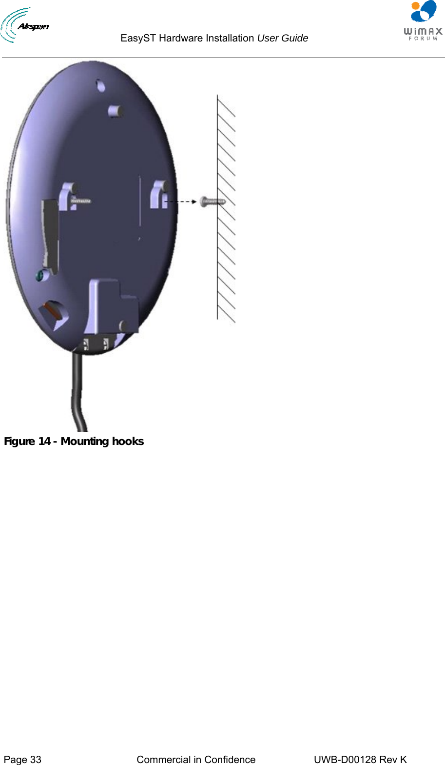                                  EasyST Hardware Installation User Guide     Page 33  Commercial in Confidence  UWB-D00128 Rev K    Figure 14 - Mounting hooks 